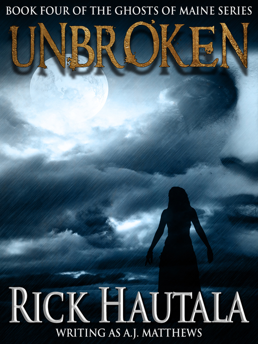 Title details for Unbroken by Rick Hautala - Available